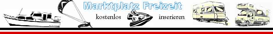 Gebrauchte Boote Wohnwagen Wohnmobile Marktplatz kostenlos inserieren